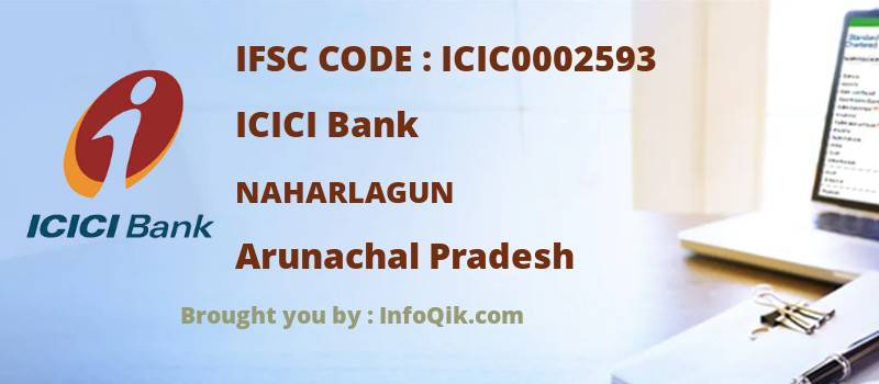 ICICI Bank Naharlagun, Arunachal Pradesh - IFSC Code