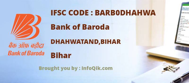 Bank of Baroda Dhahwatand,bihar, Bihar - IFSC Code