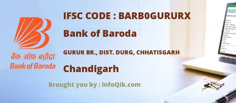 Bank of Baroda Gurur Br., Dist. Durg, Chhatisgarh, Chandigarh - IFSC Code