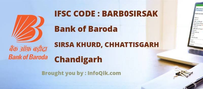 Bank of Baroda Sirsa Khurd, Chhattisgarh, Chandigarh - IFSC Code