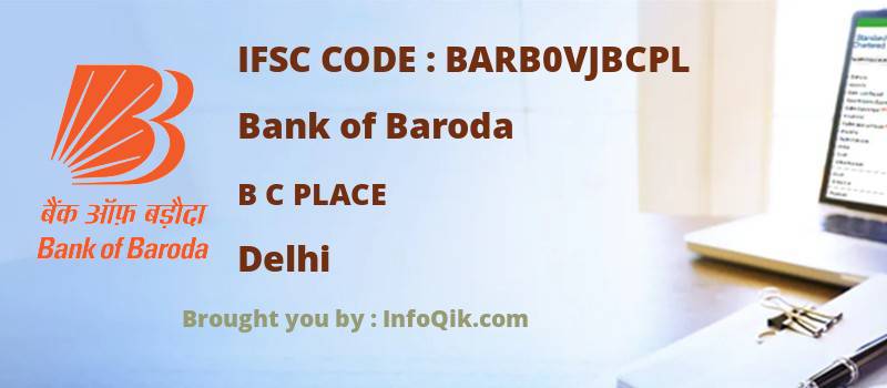 Bank of Baroda B C Place, Delhi - IFSC Code