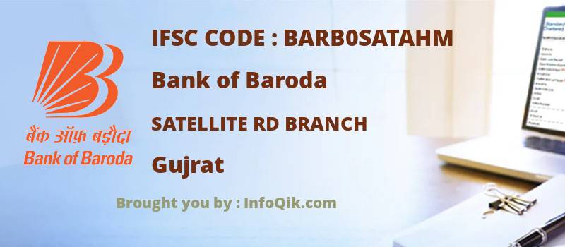 Bank of Baroda Satellite Rd Branch, Gujrat - IFSC Code