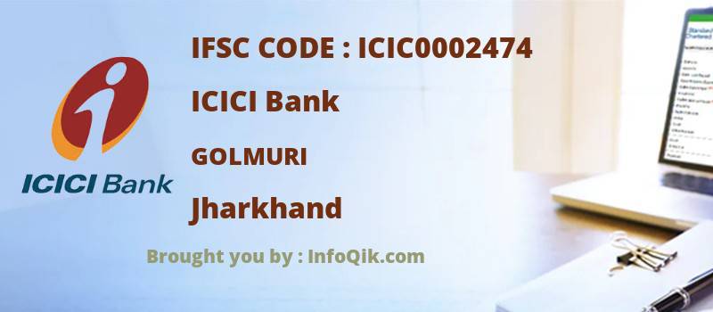 ICICI Bank Golmuri, Jharkhand - IFSC Code