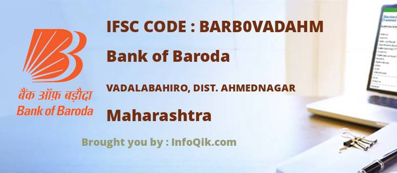 Bank of Baroda Vadalabahiro, Dist. Ahmednagar, Maharashtra - IFSC Code