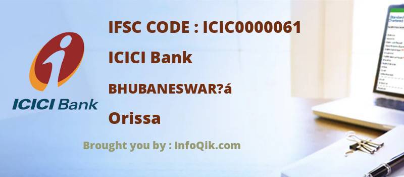 ICICI Bank Bhubaneswar?á, Orissa - IFSC Code