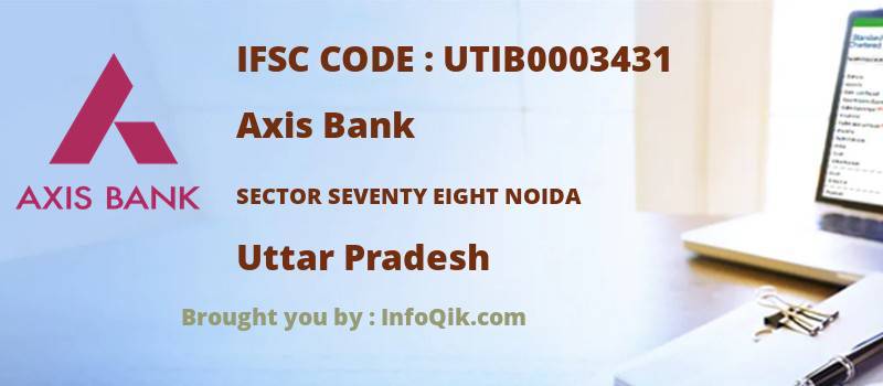 Axis Bank Sector Seventy Eight Noida, Uttar Pradesh - IFSC Code