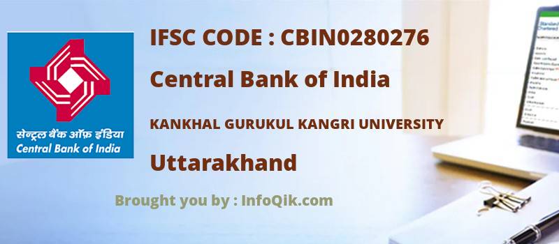 Central Bank of India Kankhal Gurukul Kangri University, Uttarakhand - IFSC Code
